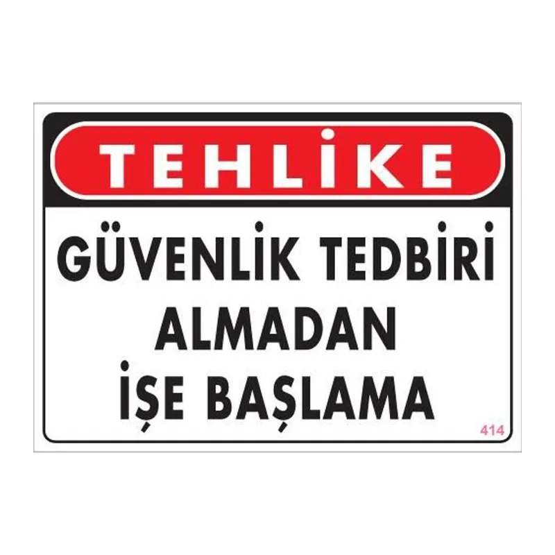 İş Güvenliği Uyarı Levhası 25x35 KOD:414
