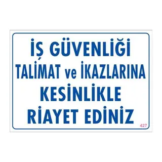 İş Güvenliği Talimat Uyarı Levhası 25x35 KOD:427