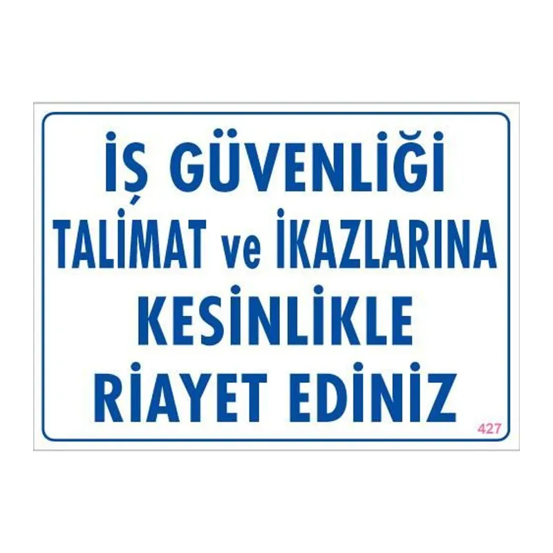 İş Güvenliği Talimat Uyarı Levhası 25x35 KOD:427