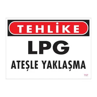 LPG Ateşle Yaklaşma Uyarı Levhası 25x35 KOD:757