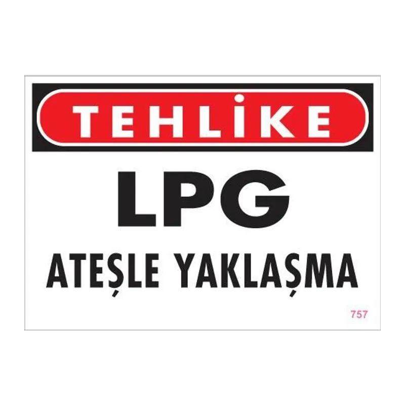LPG Ateşle Yaklaşma Uyarı Levhası 25x35 KOD:757