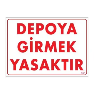 Depoya Girmek Yasaktır Uyarı Levhası 25x35 KOD:621
