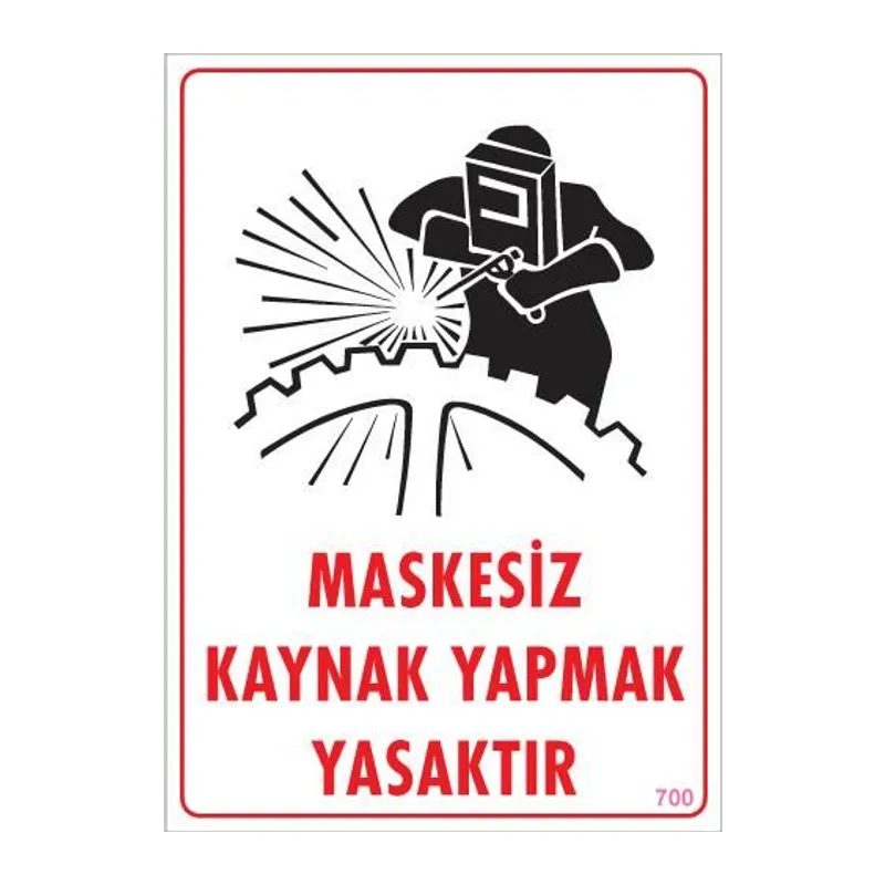 Maskesiz Kaynak Yapma Uyarı Levhası 25x35 KOD:700