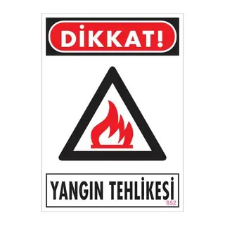Dikkat Yangın Tehlikesi Uyarı Levhası 25x35 KOD:852