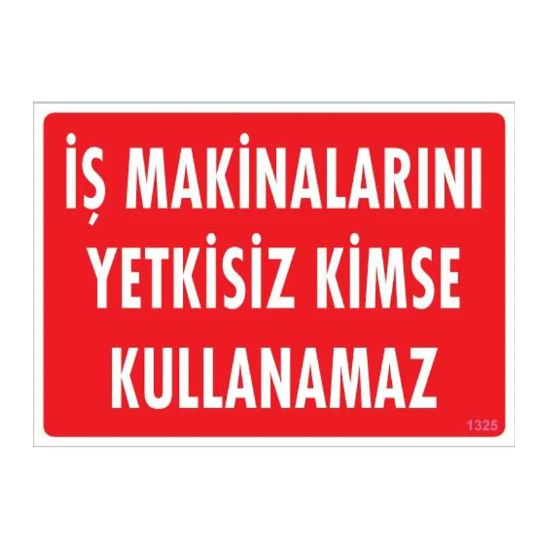 İş Makinaları Uyarı Levhası 25x35 KOD:1325