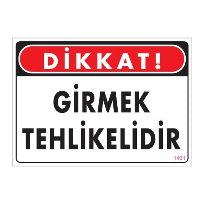 Girmek Tehlikelidir Uyarı Levhası 25x35 KOD:1401