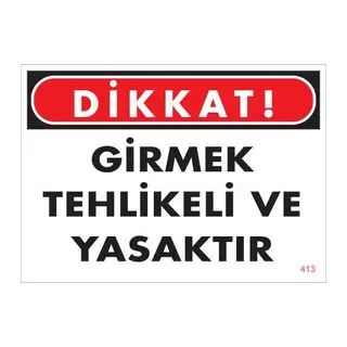 Girmek Yasaktır Uyarı Levhası 25x35 KOD:413