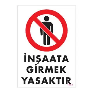 İnşaata Girmek Yasaktır Levhası 25x35 KOD:1482
