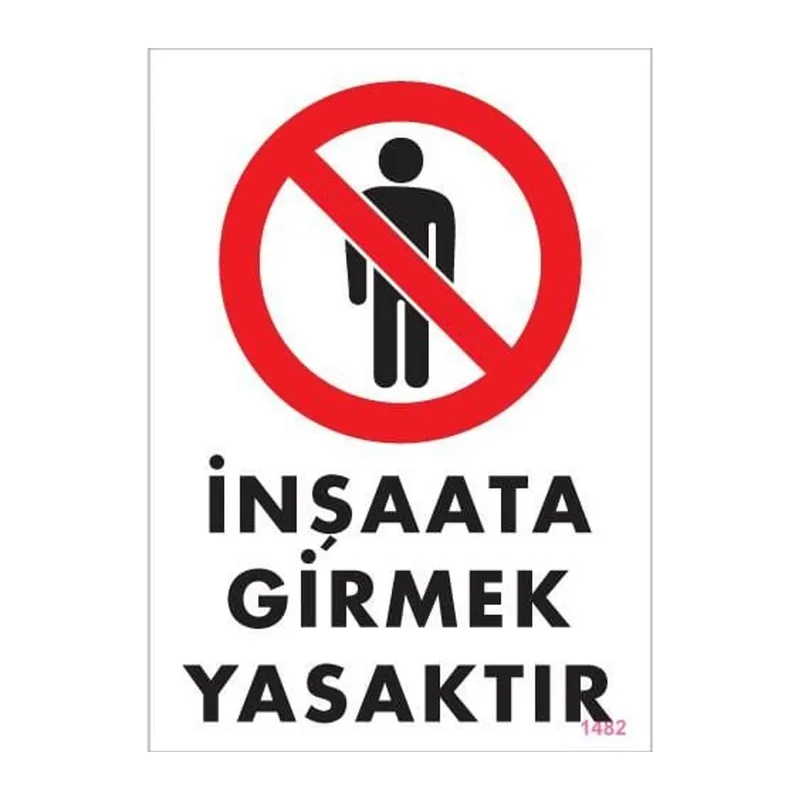 İnşaata Girmek Yasaktır Levhası 25x35 KOD:1482