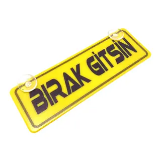 Bırak Gitsin Yazılı Sarı Dekor Plaka Vantuzlu Cam Süsü 22x7.5cm