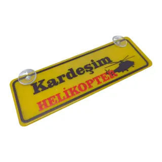 Kardeşim Helikopter Yazılı Sarı Dekor Plaka Vantuzlu Cam Süsü 22x7.5cm KH2